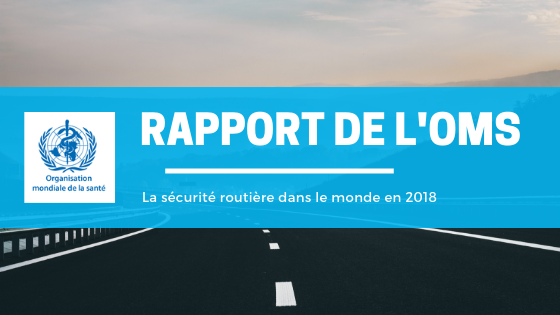 Rapport sur la sécurité routière dans le monde OMS 2018